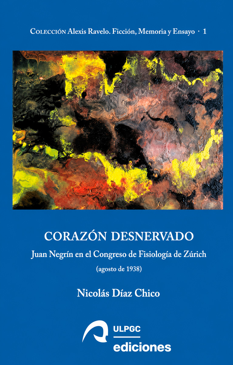 Portada del libro Corazón desnervado, obra de Nicolás Díaz Chico inspirada en Juan Negrín y el Congreso de Fisiología de Zúrich de 1938.